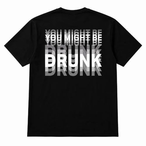 You Might Be Drunk T-Shirt